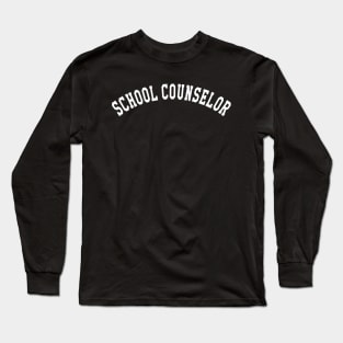 School Counselor Long Sleeve T-Shirt